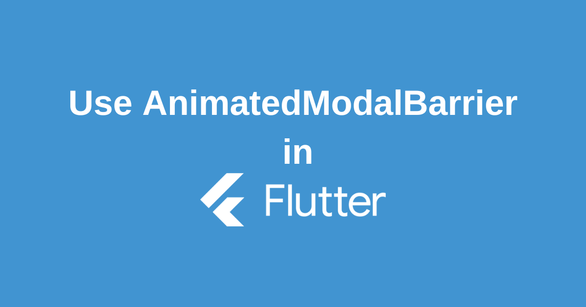 AnimatedModalBarrier-widget