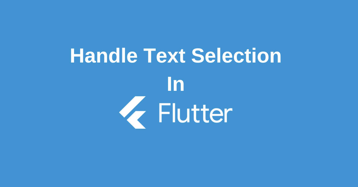 TextSelectionFlutter