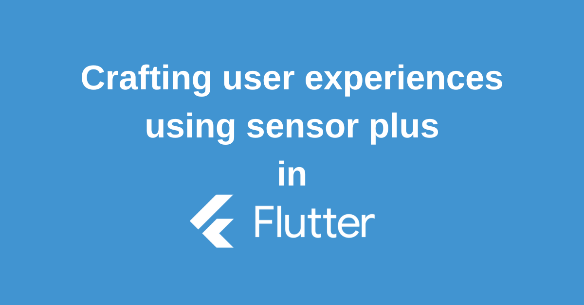 Flutter Sensor Plus