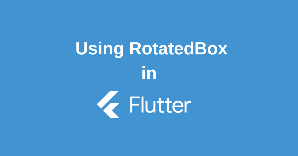 Flutter RotatedBox