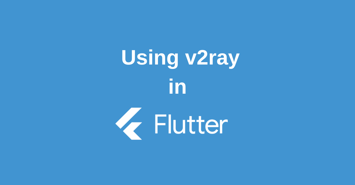 Flutter V2Ray